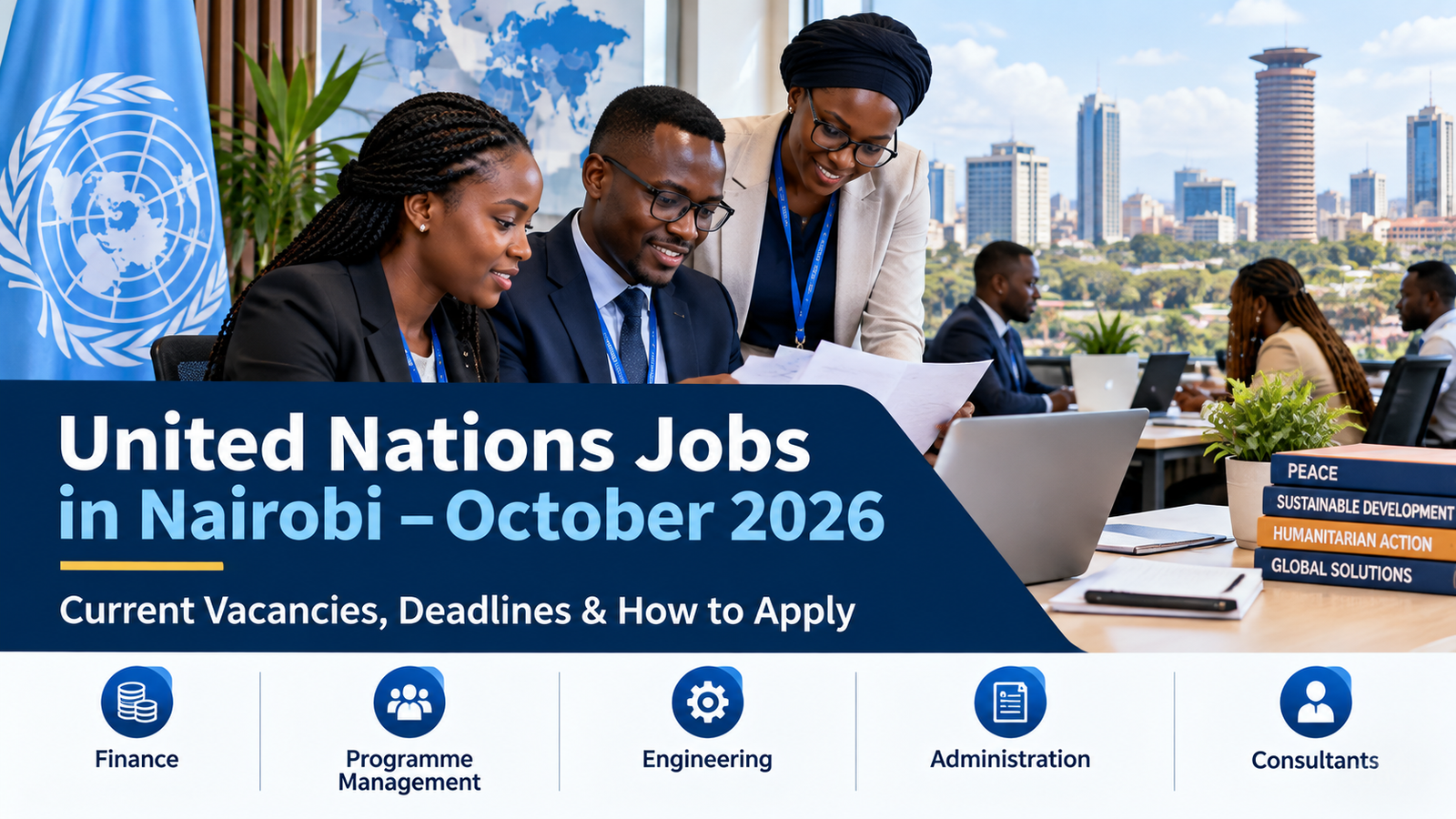 United Nations Jobs in Nairobi October 2026: Current Vacancies, Deadlines and Application Guide